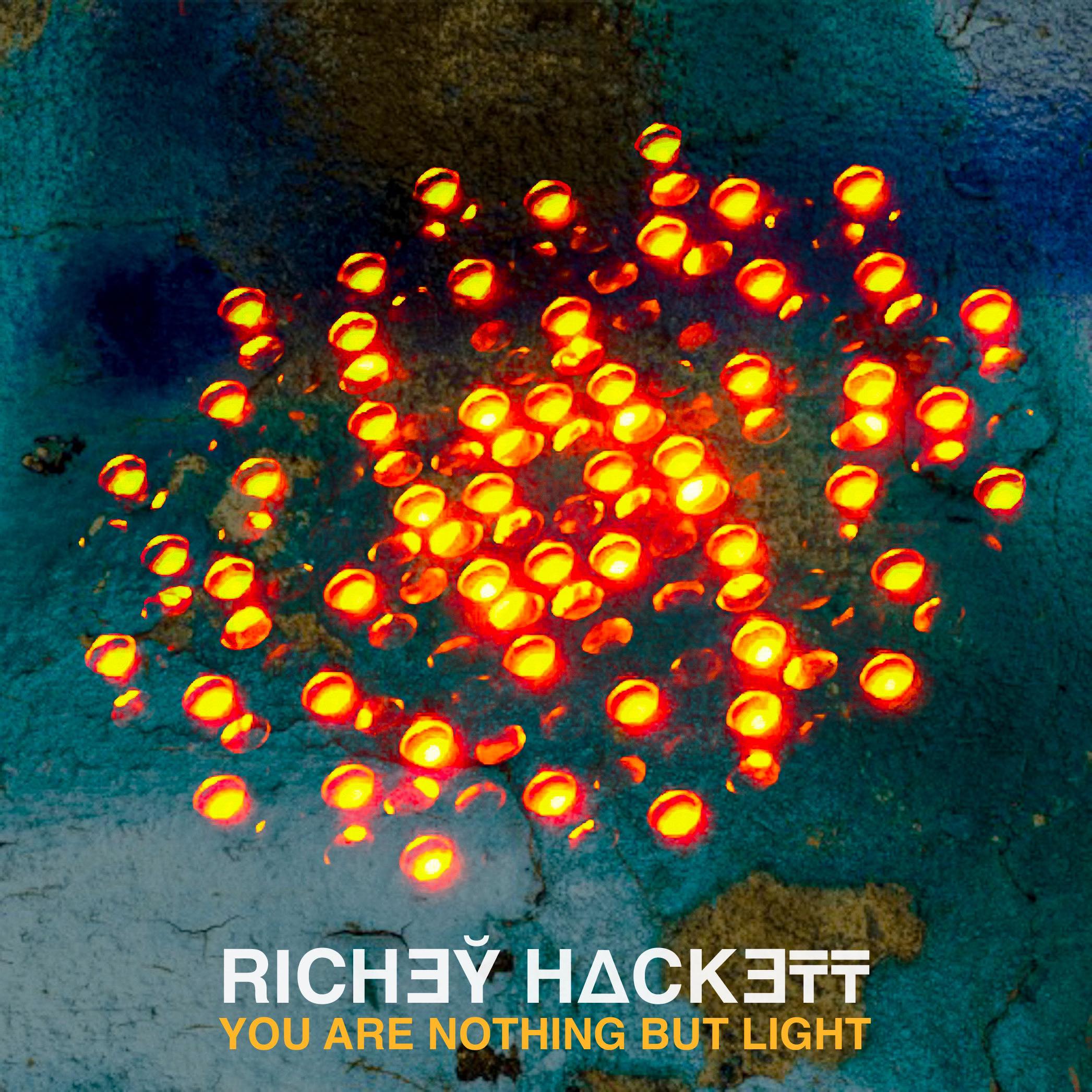 Richey Hackett – You Are Nothing But Light